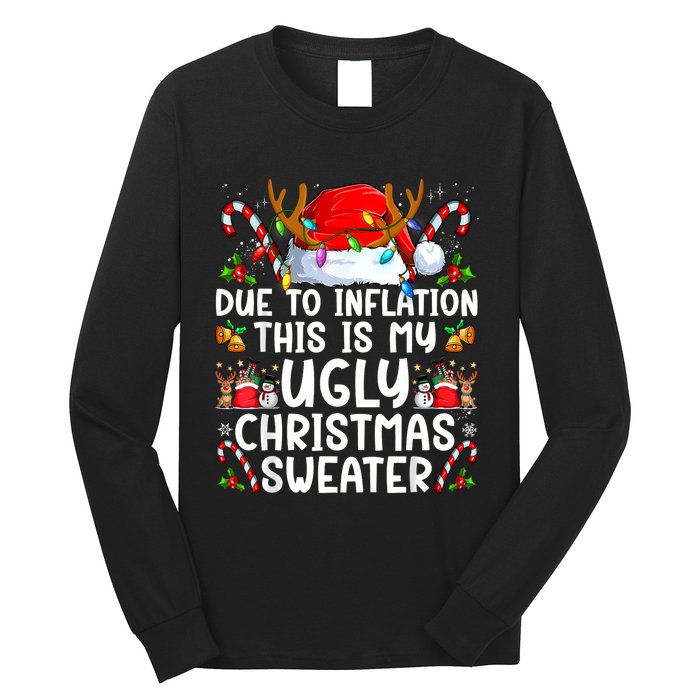 Due To Inflation This Is My Ugly Sweater Family Christmas Long Sleeve Shirt