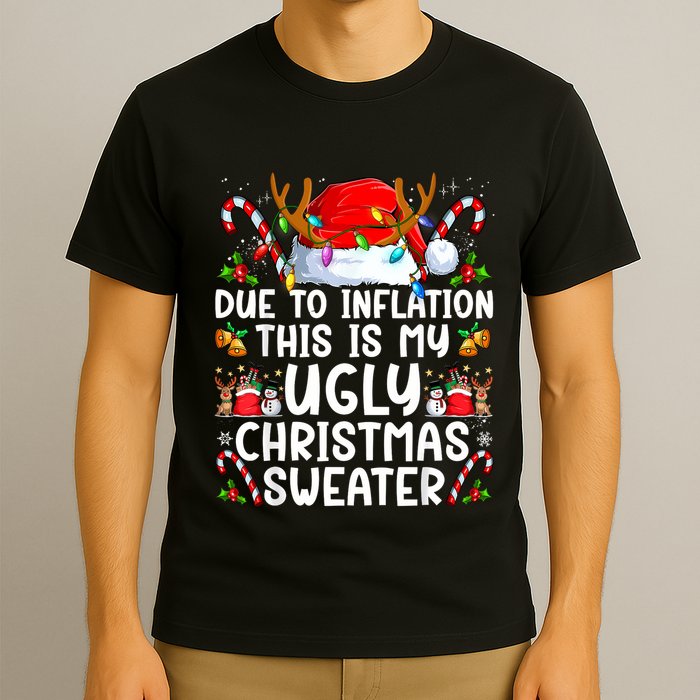 Due To Inflation This Is My Ugly Sweater Family Christmas T-Shirt