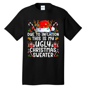 Due To Inflation This Is My Ugly Sweater Family Christmas Tall T-Shirt