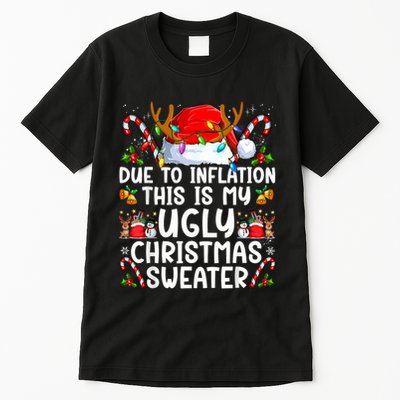 Due To Inflation This Is My Ugly Sweater Family Christmas Tall T-Shirt