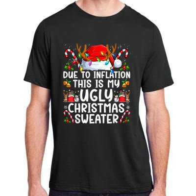 Due To Inflation This Is My Ugly Sweater Family Christmas Adult ChromaSoft Performance T-Shirt