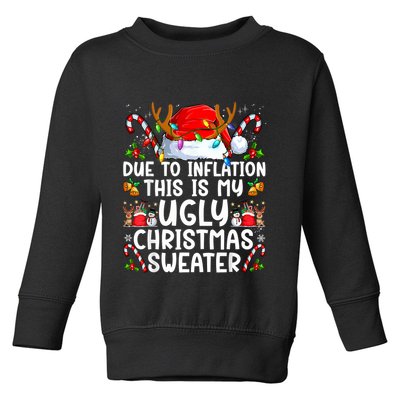 Due To Inflation This Is My Ugly Sweater Family Christmas Toddler Sweatshirt