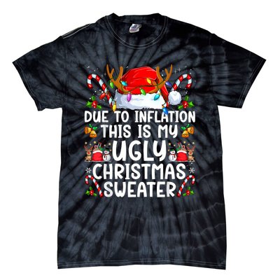 Due To Inflation This Is My Ugly Sweater Family Christmas Tie-Dye T-Shirt