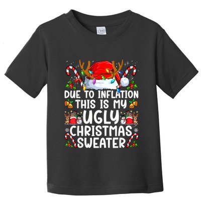 Due To Inflation This Is My Ugly Sweater Family Christmas Toddler T-Shirt