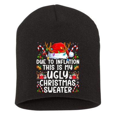 Due To Inflation This Is My Ugly Sweater Family Christmas Short Acrylic Beanie