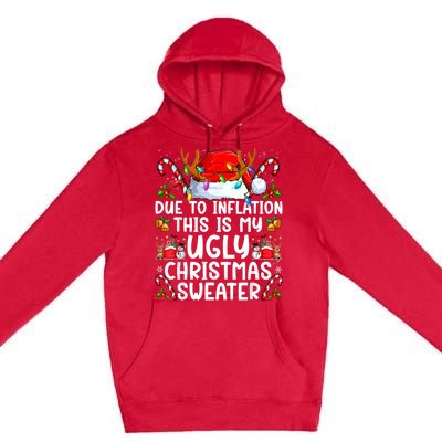 Due To Inflation This Is My Ugly Sweater Family Christmas Premium Pullover Hoodie