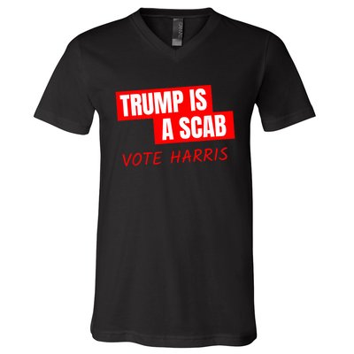 Donald Trump Is A Scab Vote Harris V-Neck T-Shirt