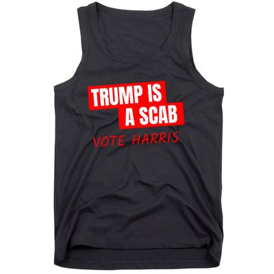 Donald Trump Is A Scab Vote Harris Tank Top