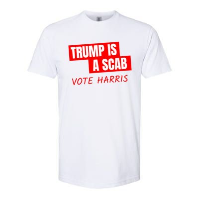 Donald Trump Is A Scab Vote Harris Softstyle® CVC T-Shirt