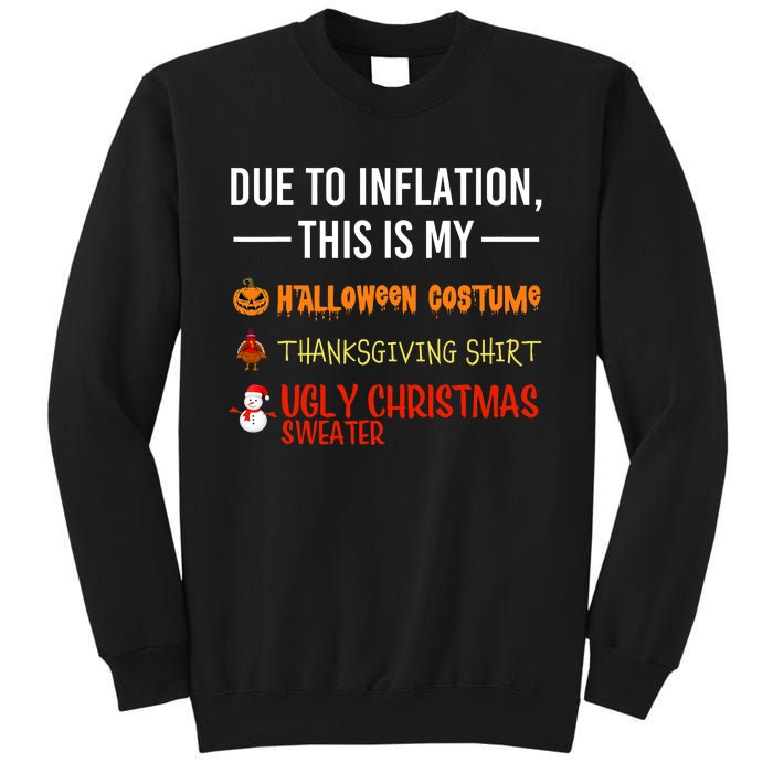 Due To Inflation This Is My Halloween Thanksgiving Christmas Sweatshirt