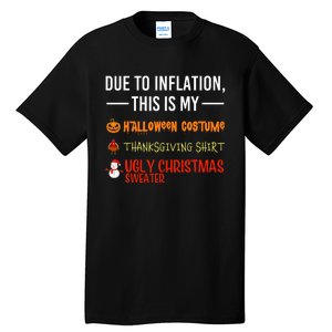 Due To Inflation This Is My Halloween Thanksgiving Christmas Tall T-Shirt