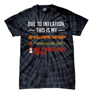 Due To Inflation This Is My Halloween Thanksgiving Christmas Tie-Dye T-Shirt