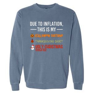 Due To Inflation This Is My Halloween Thanksgiving Christmas Garment-Dyed Sweatshirt