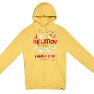 Due To Inflation This Is My Ugly Sweater Christmas Funny Premium Pullover Hoodie