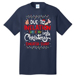 Due To Inflation This Is My Ugly Sweater Christmas Funny Tall T-Shirt