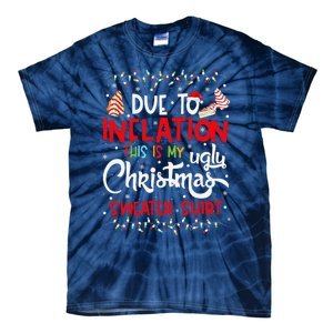 Due To Inflation This Is My Ugly Sweater Christmas Funny Tie-Dye T-Shirt