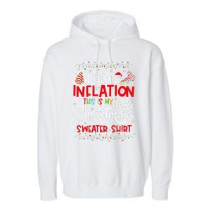 Due To Inflation This Is My Ugly Sweater Christmas Funny Garment-Dyed Fleece Hoodie