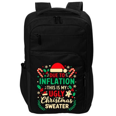Due To Inflation This Is My Ugly Sweater Xmas Impact Tech Backpack