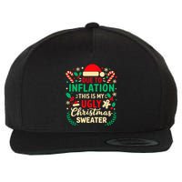 Due To Inflation This Is My Ugly Sweater Xmas Wool Snapback Cap