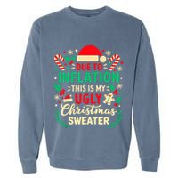 Due To Inflation This Is My Ugly Sweater Xmas Garment-Dyed Sweatshirt