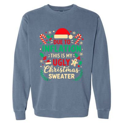 Due To Inflation This Is My Ugly Sweater Xmas Garment-Dyed Sweatshirt