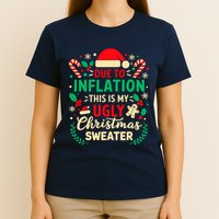 Due To Inflation This Is My Ugly Sweater Xmas T-Shirt