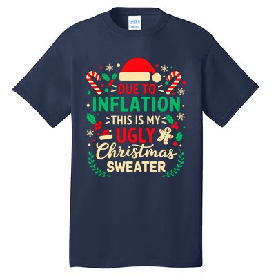 Due To Inflation This Is My Ugly Sweater Xmas Tall T-Shirt