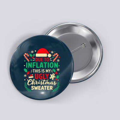 Due To Inflation This Is My Ugly Sweater Xmas Button
