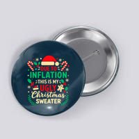 Due To Inflation This Is My Ugly Sweater Xmas Button