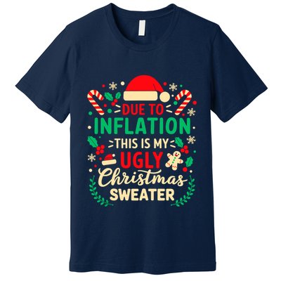 Due To Inflation This Is My Ugly Sweater Xmas Premium T-Shirt