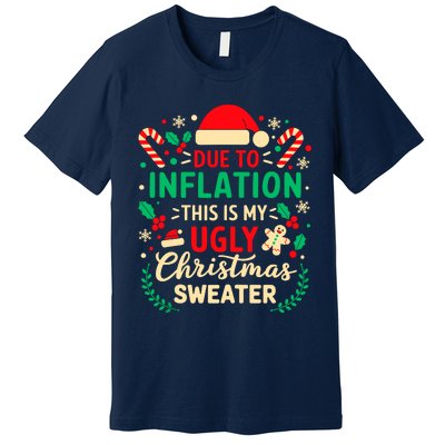 Due To Inflation This Is My Ugly Sweater Xmas Premium T-Shirt