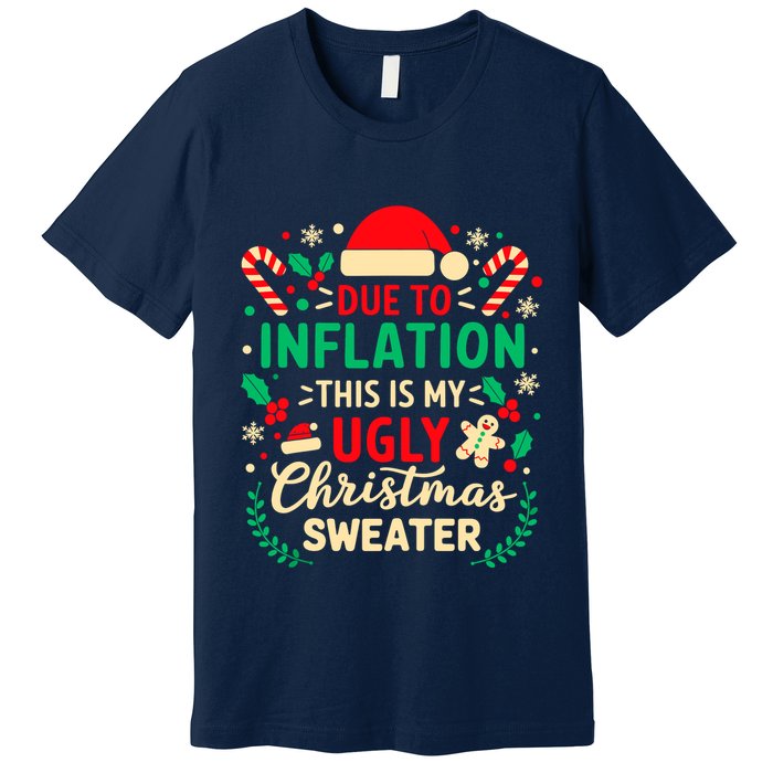 Due To Inflation This Is My Ugly Sweater Xmas Premium T-Shirt