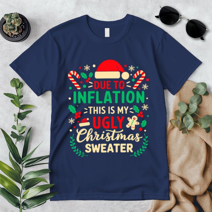 Due To Inflation This Is My Ugly Sweater Xmas Premium T-Shirt