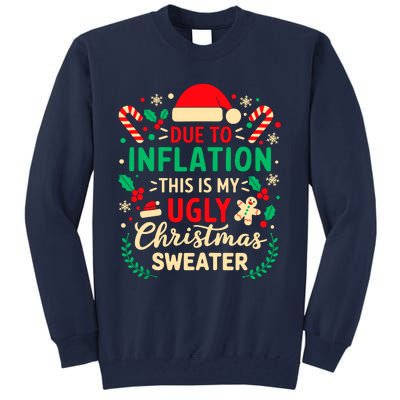 Due To Inflation This Is My Ugly Sweater Xmas Tall Sweatshirt