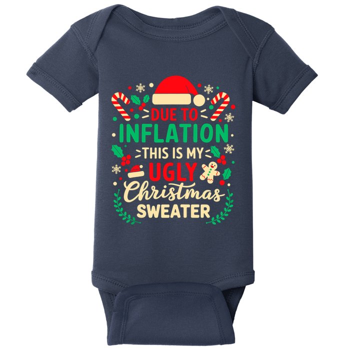 Due To Inflation This Is My Ugly Sweater Xmas Baby Bodysuit