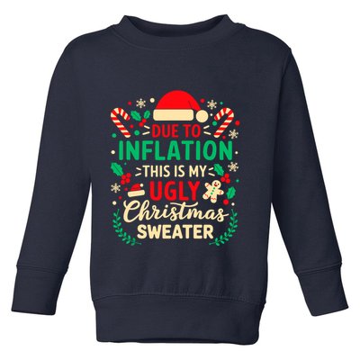 Due To Inflation This Is My Ugly Sweater Xmas Toddler Sweatshirt