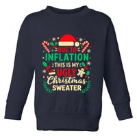 Due To Inflation This Is My Ugly Sweater Xmas Toddler Sweatshirt