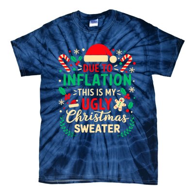 Due To Inflation This Is My Ugly Sweater Xmas Tie-Dye T-Shirt