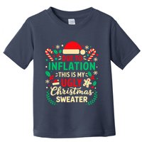 Due To Inflation This Is My Ugly Sweater Xmas Toddler T-Shirt