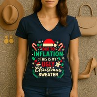 Due To Inflation This Is My Ugly Sweater Xmas Women's V-Neck T-Shirt
