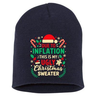 Due To Inflation This Is My Ugly Sweater Xmas Short Acrylic Beanie