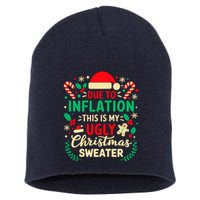 Due To Inflation This Is My Ugly Sweater Xmas Short Acrylic Beanie
