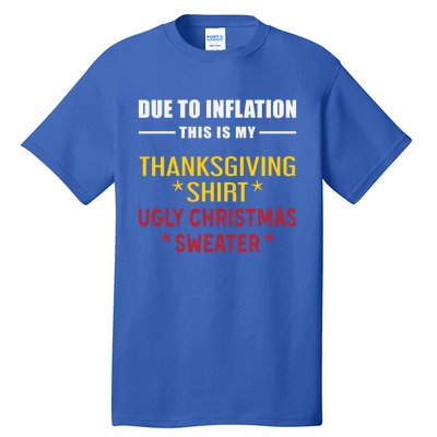 Due To Inflation This Is My Halloween Thanksgiving Christmas Cute Gift Tall T-Shirt