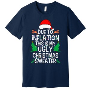 Due To Inflation This My Ugly Christmas Matching Premium T-Shirt