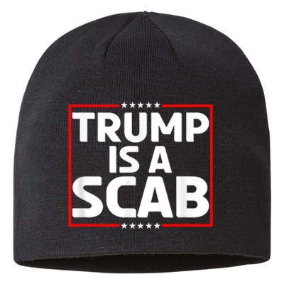 Donald Trump Is A Scab Vote Harris Sustainable Beanie