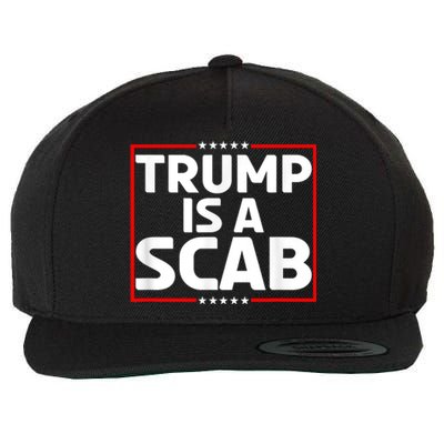 Donald Trump Is A Scab Vote Harris Wool Snapback Cap