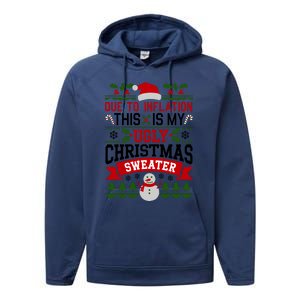 Due To Inflation This Is My Ugly Sweater Xmas Performance Fleece Hoodie