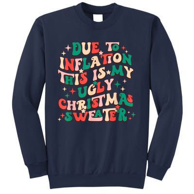 Due To Inflation This Is My Ugly Christmas Sweaters Sweatshirt