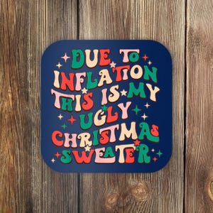 Due To Inflation This Is My Ugly Christmas Sweaters Coaster