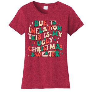 Due To Inflation This Is My Ugly Christmas Sweaters Women's T-Shirt